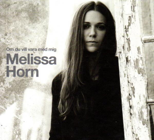 Melissa Horn - Om du vill vara med mig - Swedish, 2013, New